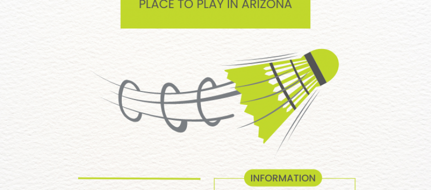 Place to play Badminton in Arizona